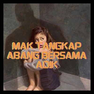 MAK TANGKAP ABANG BERSAMA ADIK MAK TANGKAP ABANG BERSAMA ADIK
