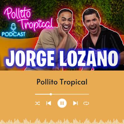Jorge Lozano es Gay ? - PODCAST Capítulo 10 - Temporada 1
