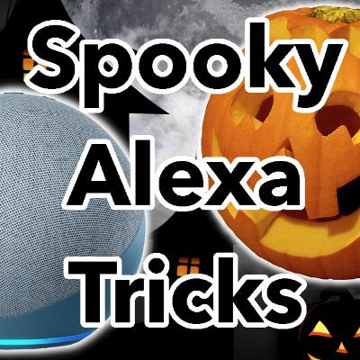 Spooky Alexa Tricks That YOU Can Do Right NOW - Halloween Trick For Friends - The Daily Tech Podcast
