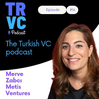 TRVC #16: Merve Zabcı on Data-Driven Investing and Building Metis Ventures