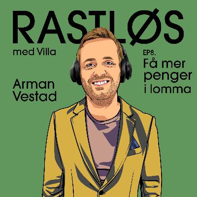 #8 Arman Vestad - Få en bedre økonomi