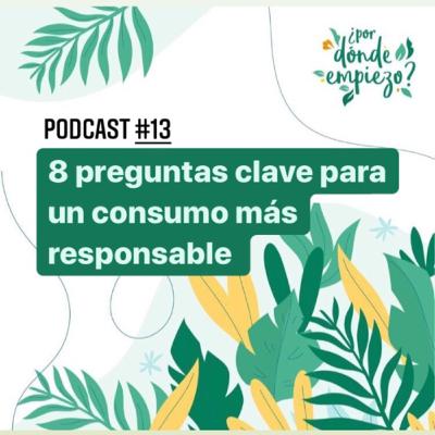 8 preguntas clave para un consumo más responsable 8 preguntas clave para un consumo más responsable