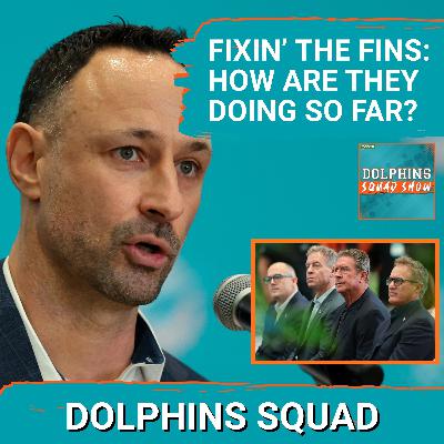 DOLPHINS SQUAD SHOW: HOW ARE YOU FEELING About This MIAMI DOLPHINS OFFSEASON + REBUILD So Far?