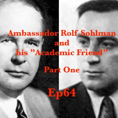 Ep64. 'Ambassador Rolf Sohlman and his ”Academic Friend”' - Part 1