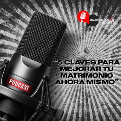 5 claves para mejorar tu matrimonio ahora mismo