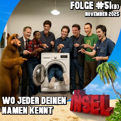 Folge #51(b) | Wo jeder deinen Namen kennt Folge #51(b) | Wo jeder deinen Namen kennt