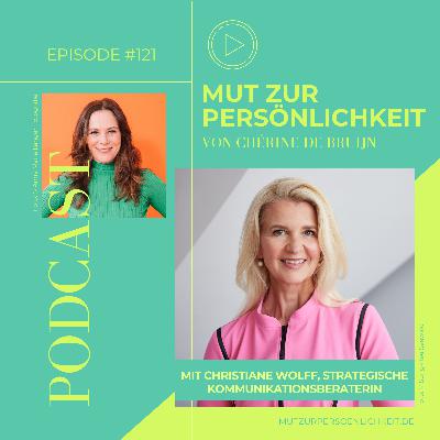 #121: Kommunikationsbooster mit Haltung – Christiane Wolff über Sichtbarkeit, Diversität & Mut zur Persönlichkeit