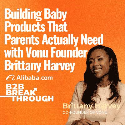 Building Baby Products That Parents Actually Need with Vonu Founder Brittany Harvey Private