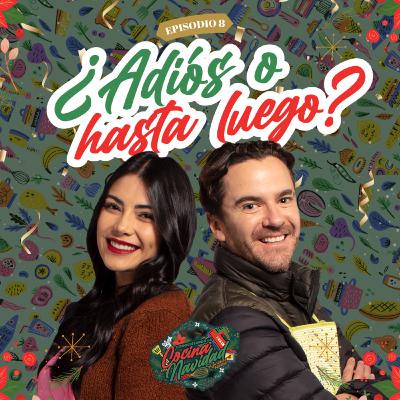 Episode 8: ¿Adiós o hasta luego?