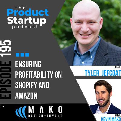 195: Ensuring Profitability on Shopify and Amazon