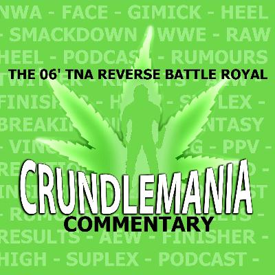 CrundleMania Commentary 1. Spencer watches the 2006 TNA Reverse Battle Royal