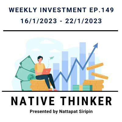 Native Thinker EP.149 | Weekly Investment Update 16/1/2022 - 22/1/2022