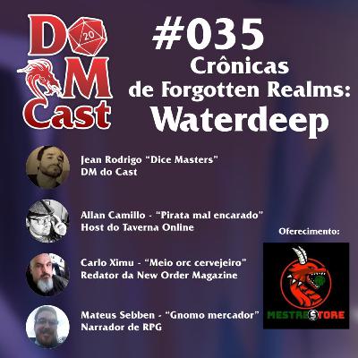 DM Cast #35 - Crônicas de Forgotten Realms - Waterdeep