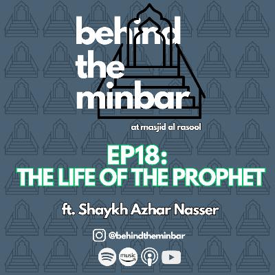 The Messenger of Allah (with Shaykh Azhar Nasser) | Behind the Minbar ποΈ Episode 18 The Messenger of Allah (with Shaykh Azhar Nasser) | Behind the Minbar ποΈ Episode 18