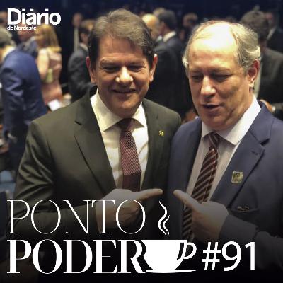 #91 - Ciclo de Cid e Ciro Gomes sob ameaça no Ceará