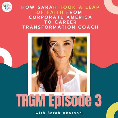 How Sarah took a leap of faith 
from Corporate America to Career Transformation Coach