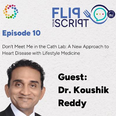 Don't Meet Me in the Cath Lab: A New Approach to Heart Disease with Lifestyle Medicine | Dr. Koushik Reddy Don't Meet Me in the Cath Lab: A New Approach to Heart Disease with Lifestyle Medicine | Dr. Koushik Reddy