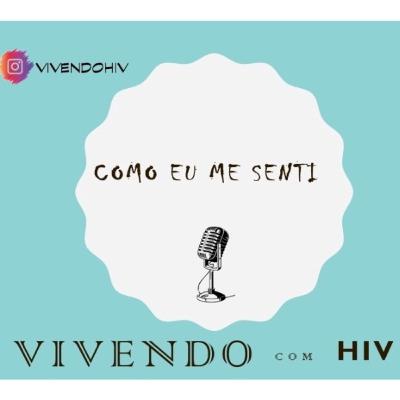 HIV/AIDS - Como eu me senti