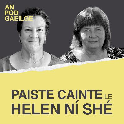 Paiste cainte ag Helen Ní Shé le Maighread Ní Dhomhnaill: ‘Bhí ár gcroí istigh sna hamhráin Ghaeilge… sin an dúchas a bhí againne’