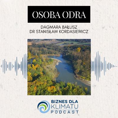 #34 Osoba Odra: Czy nadanie rzece osobowości prawnej skutecznie ochroni ją przed kolejną katastrofą ekologiczną?