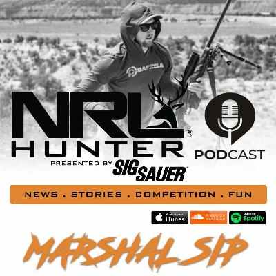 Preferred Barrel Blanks & Elk Hunting with Marshal Sip NRLH Podcast Season 3 | Ep. 4