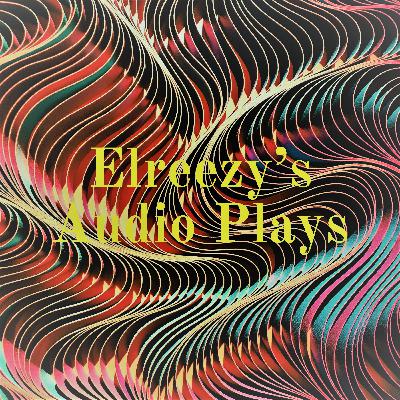 Elreezy's Audio Plays: Starting My Dreams