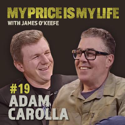 Adam Carolla | My Price Is My Life with James O'Keefe #19
