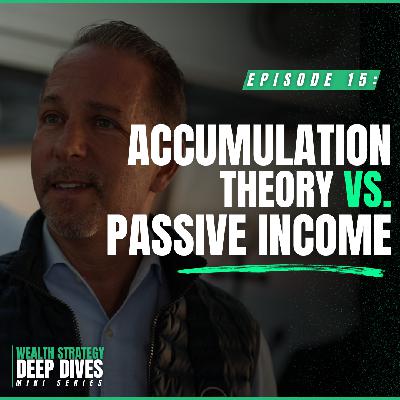 Accumulation Theory Vs. Passive Income