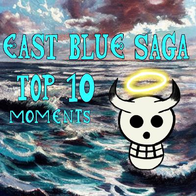 East Blue saga - TOP 10 moments