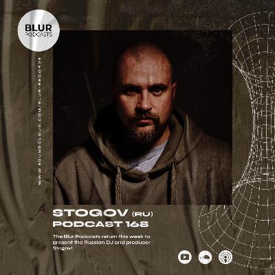 Blur Podcasts 168 - Stogov (Russia)