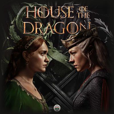 HOUSE OF THE DRAGON + GAME OF THRONES
