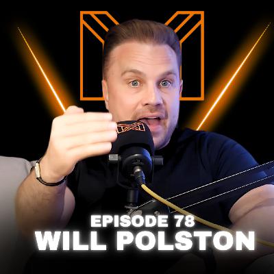 EP78. They’re Lying to You About Success – Will Polston Reveals the Truth | TMC