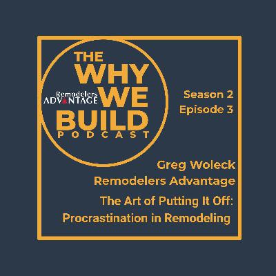 The Art of Putting It Off: Procrastination in Remodeling