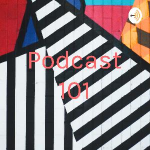 Podcast 101