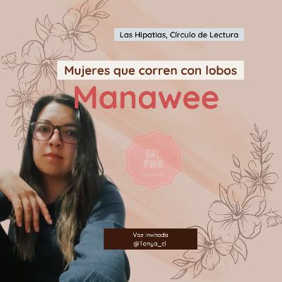 Manawee; Mujeres que corren con los lobos.