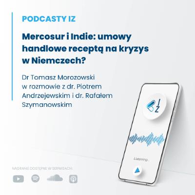 Mercosur i Indie: umowy handlowe receptą na kryzys w Niemczech? - Podcasty IZ 139/2026 Mercosur i Indie: umowy handlowe receptą na kryzys w Niemczech? - Podcasty IZ 139/2026