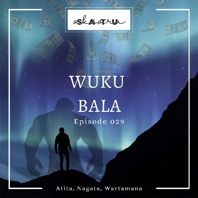 Eps 029 - Wuku Bala