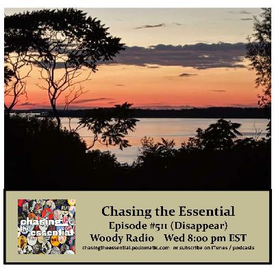 Episode 273: Chasing the Essential - Episode # 511 (Disappear) Episode 273: Chasing the Essential - Episode # 511 (Disappear)