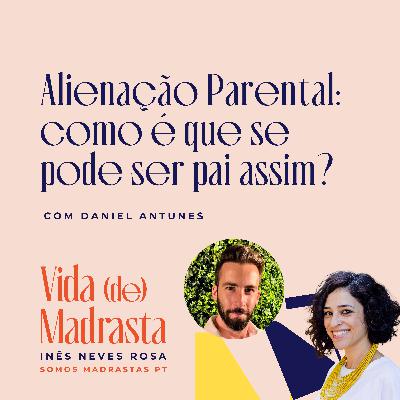 Alienação parental: como é que se pode ser pai assim?