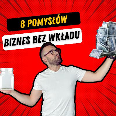 #32 - Pomysły na biznes BEZ PIENIĘDZY