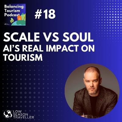 Scale Vs Soul: AI's Real Impact on Tourism