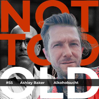 Alkoholsucht - Ashley Clive Anthony Baker (#55)