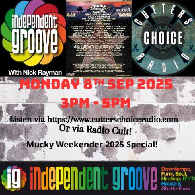 Independent Groove #206 - Sep 2025 - Mucky Weekender Special