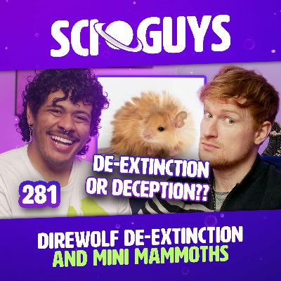 281: The Science of De-extinction: Dire Wolves & Mini Mammoths