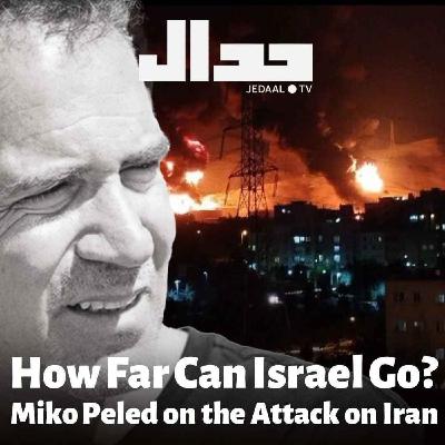 Episode 11:  How Far Can Israel Go? Miko Peled on the Attack on Iran