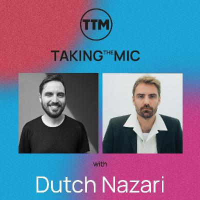 Taking the Mic with Dutch Nazari