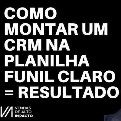 Planilha de CRM (GRÁTIS): organize seu funil e tenha resultado com vendas