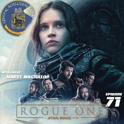 CIC Episode 71: Review of Rogue One: A Star Wars Story w/guest Marty Mackillop