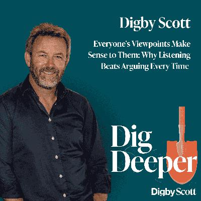 31. Everyone's Viewpoints Make Sense to Them: Why Listening Beats Arguing Every Time