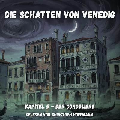 Die Schatten von Venedig – Kapitel 5 - Der Gondoliere Die Schatten von Venedig – Kapitel 5 - Der Gondoliere
